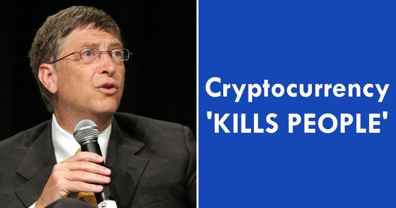 Microsoft Founder Bill Gates: Cryptocurrency 'Kills People'